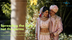 Read more about the article COVID-19 Indian Wedding Planning Guide